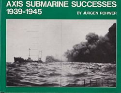 AXIS SUBMARINE SUCCESSES 1939-1945