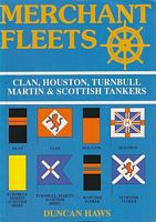 MERCHANT FLEETS - CLAN, HOUSTON, TURNBULL MARTIN & SCOTTISH TANKERS (No.33)