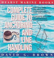 COMPLETE GUIDE TO ANCHORING AND LINE HANDLING - Putting Rope to Work for you
