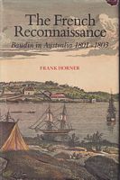 THE FRENCH RECONNAISSANCE:  Baudin in Australia, 1801-1803