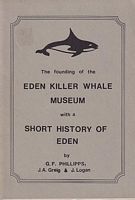 THE FOUNDING OF THE EDEN KILLER WHALE MUSEUM WITH A SHORT HISTORY OF EDEN