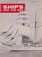 SHIPS AND THE SEA, (quarterly) - Volume Eight, Number Four, Spring 1959