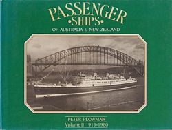 PASSENGER SHIPS OF AUSTRALIA & NEW ZEALAND - Volume II (1913-1980)