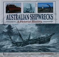 AUSTRALIAN SHIPWRECKS, A Pictorial History