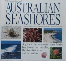 W. J. DAKIN'S CLASSIC STUDY "AUSTRALIAN SEASHORES" - A Guide to the temperate shores for the beach-lover, the naturalist, the shore-fisherman and the student