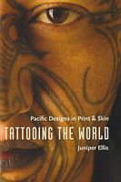 TATTOOING THE WORLD:  Pacific Designs in Print & Skin