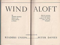 WIND ALOFT, WIND ALOW - Being the narrative of his single-handed crossing of the Atlantic under sail in the "Winnibelle"