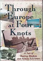 THROUGH EUROPE AT FOUR KNOTS: A Tale of Boating Mayhem and Family Adventure