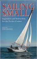 SAILING SMALL, Inspiration and Instruction for the Pocket Cruiser