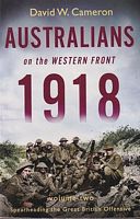 AUSTRALIANS ON THE WESTERN FRONT - Volume Two: Spearheading the Great British Offensive