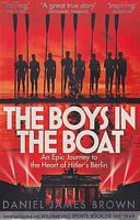 THE BOYS IN THE BOAT - An Epic Journey to the Heart of Hitler's Berlin