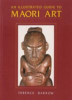 AN ILLUSTRATED GUIDE TO MAORI ART 