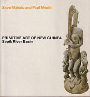 PRIMITIVE ART OF NEW GUINEA - Sepik River Basin