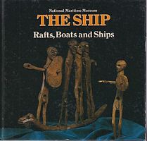 THE SHIP - RAFTS, BOATS AND SHIPS: From Prehistoric Times to the Medieval Era (Volume 1)