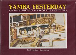 YAMBA YESTERDAY - A Retrospective View: 1885-1985