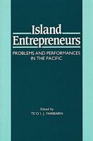 ISLAND ENTREPRENEURS: Problems and Performances in the Pacific