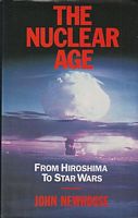 THE NUCLEAR AGE: From Hiroshima to Star Wars