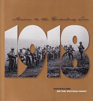 AMIENS TO THE HINDENBURG LINE: Australians on the Western Front - 1918