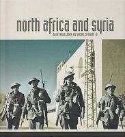 NORTH AFRICA AND SYRIA Campaigns 1940-1942:  Australians in World War II