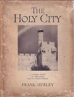 THE HOLY CITY - A Camera Study of the Holy City and its Borderlands