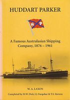 HUDDART PARKER: A Famous Australasian Shipping Company, 1876-1961