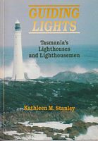 GUIDING LIGHTS - Tasmania's Lighthouses and Lighthousemen