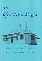 THE GUIDING LIGHT in Port Stephens Heritage - Nelson Head Inner Lighthouse