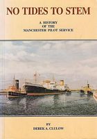 NO TIDES TO STEM - A History of the Manchester Pilot Service