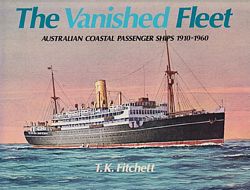 THE VANISHED FLEET, Australian Coastal Passenger Ships 1910-1960