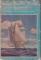 YANKEE'S WANDER WORLD - Circling the Globe in the Brigantine "Yankee"