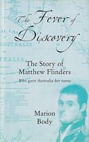 THE FEVER OF DISCOVERY - The story of Matthew Flinders who gave Australia her name