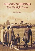 MERSEY SHIPPING - The Twilight Years