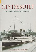 CLYDEBUILT - A Photographic Legacy