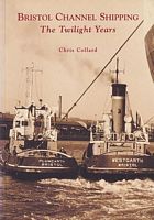 BRISTOL CHANNEL SHIPPING - The Twilight Years