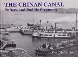 THE CRINAN CANAL - Puffers and Paddle Steamers