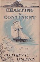 CHARTING A CONTINENT - A Brief Memoir on the History of Marine Exploration and Hydrographical Surveying in Australian Waters from the Discoveries of Captain James Cook to the War Activities of the Royal Australian Navy Surveying Service