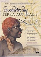 ENCOUNTERING TERRA AUSTRALIS: The Australian Voyages of Nicolas Baudin and Matthew Flinders