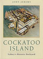 COCKATOO ISLAND: Sydney's Historic Dockyard