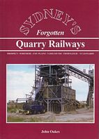 SYDNEY'S FORGOTTEN QUARRY RAILWAYS: Prospect - Widemere - Emu Plains - Yarramundi - Thornleigh - St Leonards