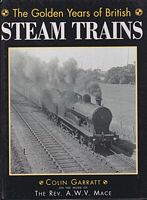 THE GOLDEN YEARS OF BRITISH STEAM TRAINS