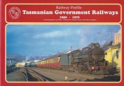 TASMANIAN GOVERNMENT RAILWAYS 1950-1970 - Railway Profile