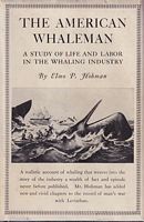 THE AMERICAN WHALEMAN: A Study of Life and Labor in the Whaling Industry
