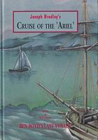 A Nine Months' Cruise in the "ARIEL" Schooner from San Francisco in Company with the "WANDERER" of the Royal Yaght (sic) Squadron, Belonging to Benjamin Boyd, Esq.