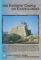 THE KNIGHTS' CASTLE ON KASTELLORIZO - The Order of St John and two centuries of strategic defence at the interface of Europe and Asia
