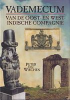 VADEMECUM VAN DE OOST- EN WEST-INDISCHE COMPANIE - Historisch-geografisch overzicht van de Nederlandse aanwezigheid in Afrika, Amerika, Azië en West-Australië vanaf 1602 tot heden
